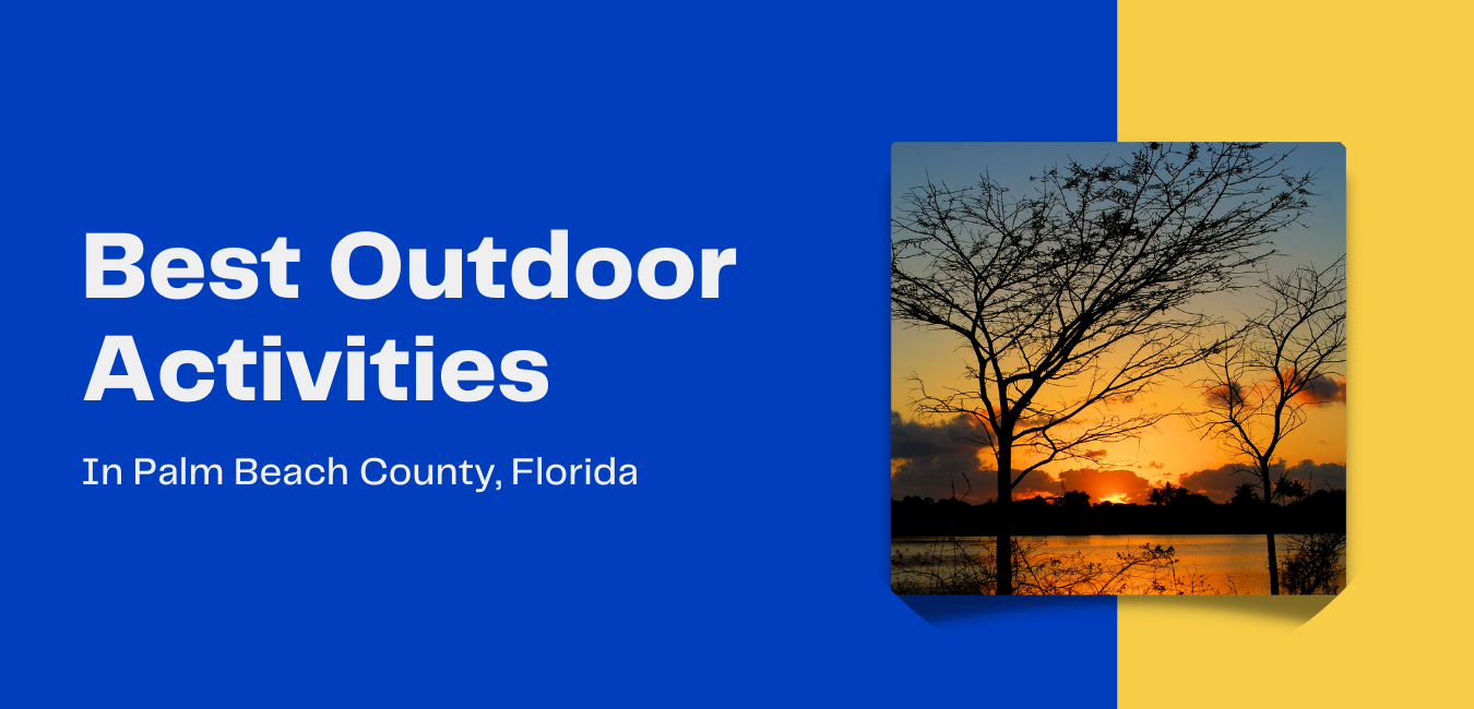 30+ Fun Outdoor Activities To Explore in Palm Beach County, FL